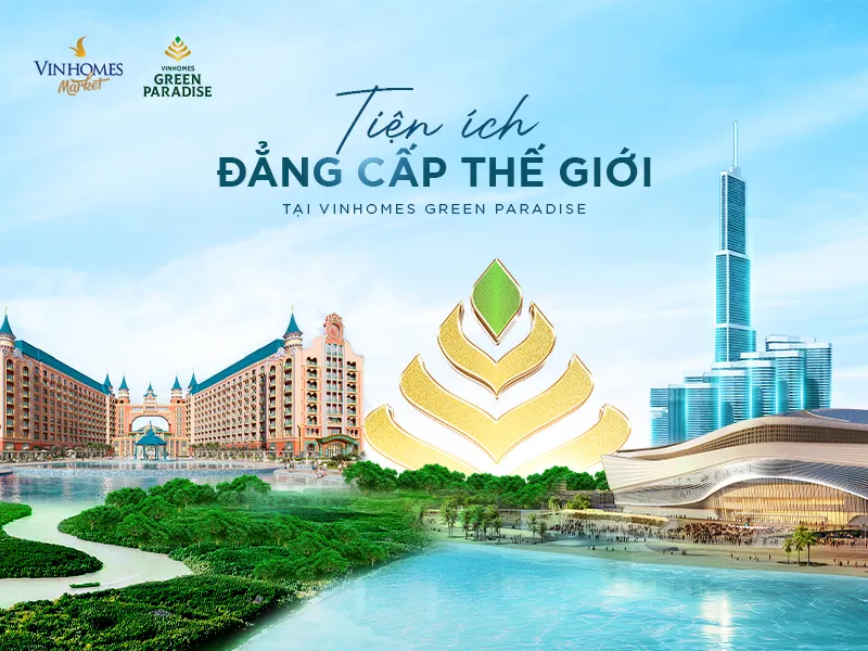 Tiện ích Vinhomes Green Paradise: 10 Biểu Tượng Gây Sốt Thị Trường