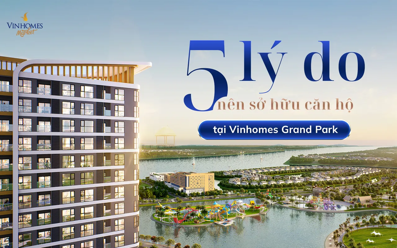 Thumbnail 5 lý do nên mua căn hộ VHGP.jpg